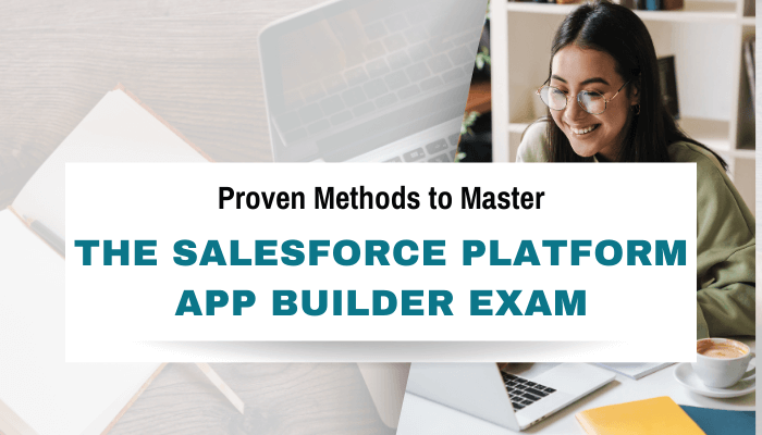 Person studying with books and a laptop, text overlay: 'Proven Methods to Master the Salesforce Platform App Builder Exam'