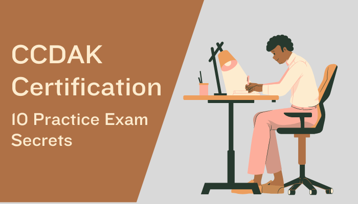 Illustration of a person studying at a desk with the text 'CCDAK Certification: 10 Practice Exam Secrets' on a brown background.